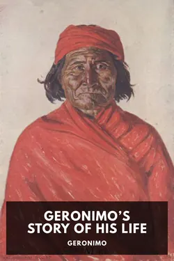 Geronimo’s Story of His Life