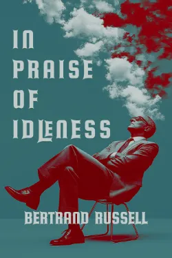 In Praise of Idleness