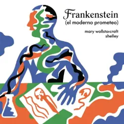 Frankenstein (El Moderno Prometeo)