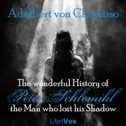 wonderful History of Peter Schlemihl, the Man who lost his Shadow
