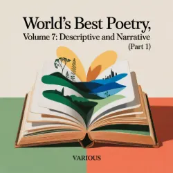 World's Best Poetry, Volume 7: Descriptive and Narrative (Part 1)