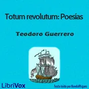 Totum revolutum: Poesías de Teodoro Guerrero