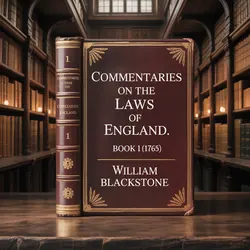 Commentaries on the Laws of England. Book 1 (1765)