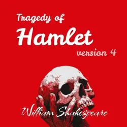 Tragedy of Hamlet, Prince of Denmark (version 4)