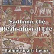 Sadhana, the Realisation of Life