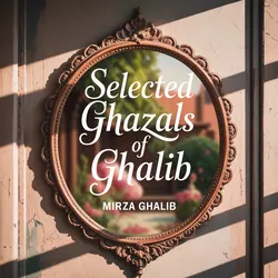 Selected Ghazals of Ghalib