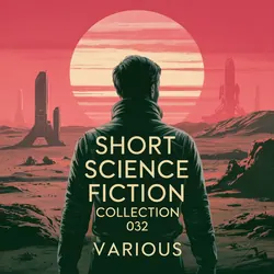 Short Science Fiction Collection 032