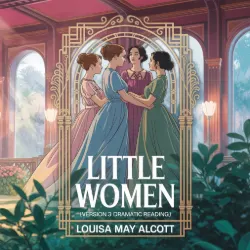 Little Women (version 3 dramatic reading)