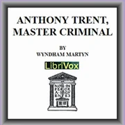 Anthony Trent, Master Criminal