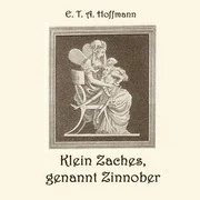 Klein Zaches, genannt Zinnober