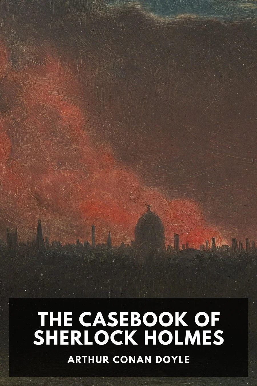 The Casebook of Sherlock Holmes