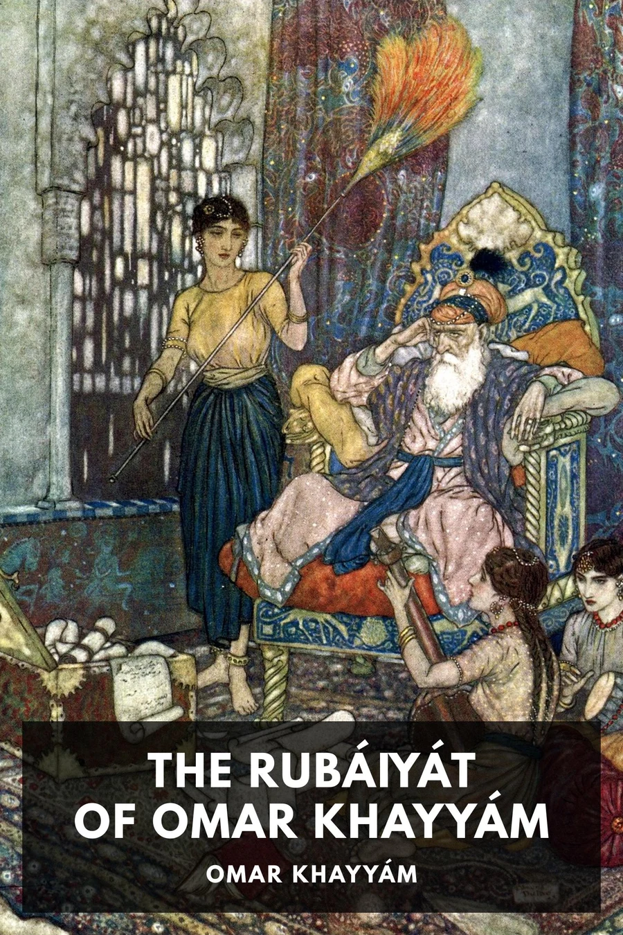 The Rubáiyát of Omar Khayyám