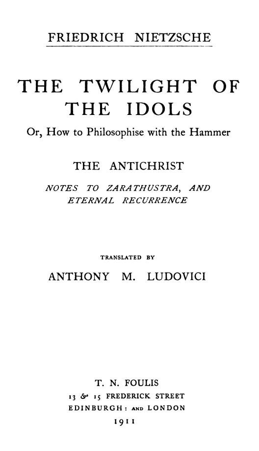 The Twilight of the Idols, and The Antichrist