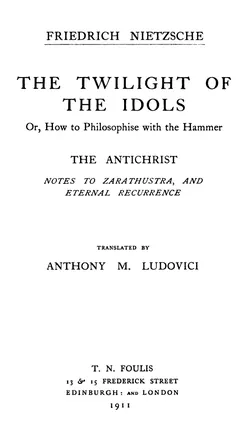 The Twilight of the Idols, and The Antichrist